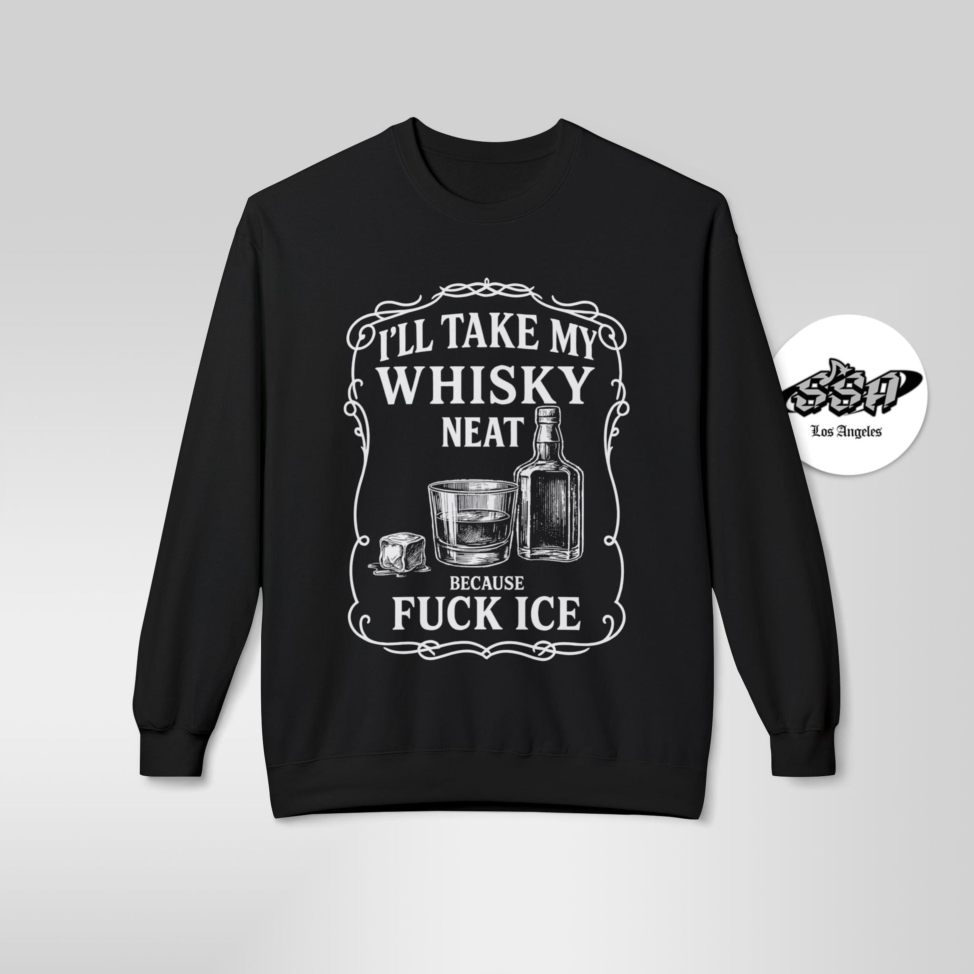 Whisky Neat Because F*ck ICE – Political Statement Sweatshirt - Stonk Shark Co.
